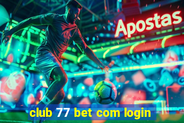 club 77 bet com login